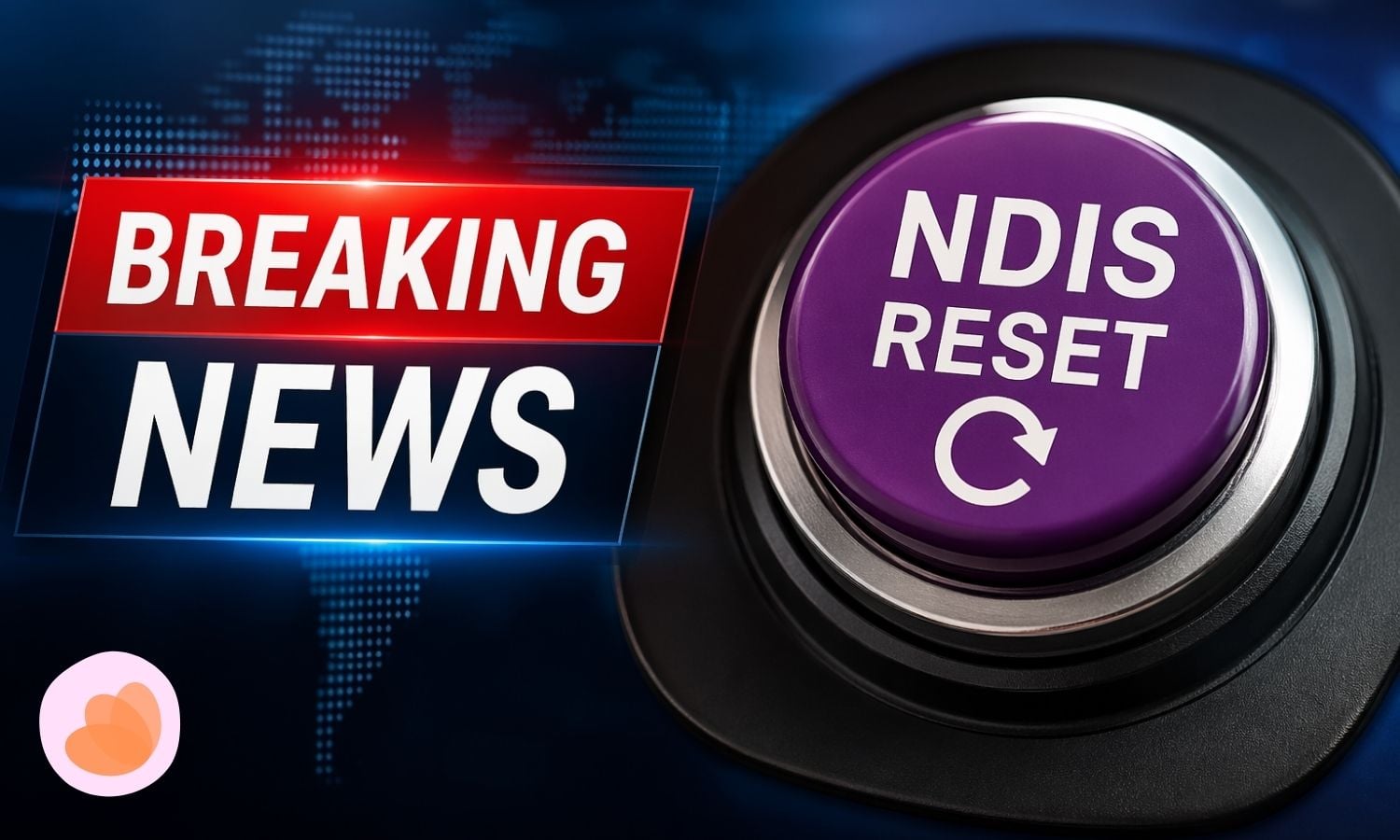 breaking news - ndis reset